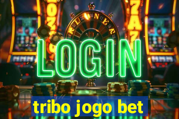 tribo jogo bet